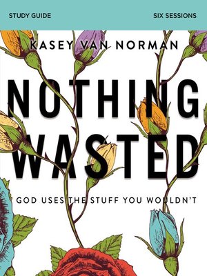 cover image of Nothing Wasted Bible Study Guide